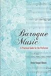Baroque Music: A Practical Guide fo