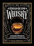 A Field Guide to Whisky: An Expert 