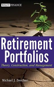 Retirement Portfolios: Theory, Construction, and Management: 568