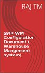 SAP WM Configuration Document ( Warehouse Mangement system)