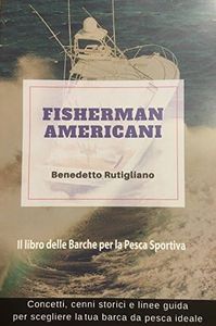 FISHERMAN AMERICANI: Il libro delle barche da pesca sportiva