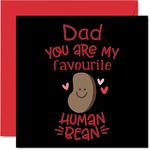 Funny Birthday Cards for Dad - Favourite Human Bean - Joke Happy Birthday Card for Dad from Son Daughter, Father Birthday Gifts, 145mm x 145mm Father's Day Greeting Cards for Daddy Papa