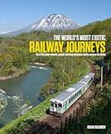 World's Most Exotic Railway Journey