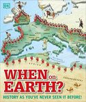 When on Earth?: History as You've N