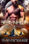 Bet-Nawa: an Alien Space Fantasy Romance (The Nova Force: Champions of Aaru Book 3)