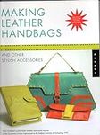 Making Leather Handbags and Other S
