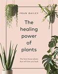 The Healing Power of Plants: The Hero House Plants that Love You Back