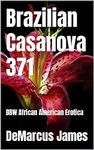 Brazilian Casanova 371: BBW African American Erotica