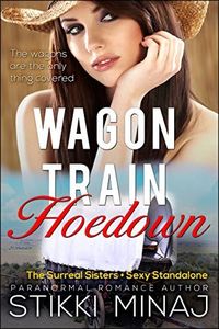 Wagon Train Hoedown: The Surreal Sisters: Wilde Surreal Standalone