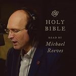 ESV Audio Bible, Read by Michael Re