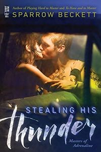 Stealing His Thunder (Masters of Adrenaline Book 1)