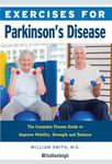 Exercises for Parkinson's Disease: The Complete Fitness Guide to Improve Mobility, Strength and Balance: 18