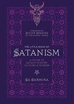 The Little Book of Satanism: A Guide to Satanic History, Culture, and Wisdom