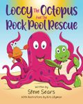 Loccy The Octopus And The Rock Pool Rescue