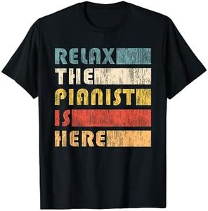 Relax The Pianist Is Here para músicos de piano Camiseta