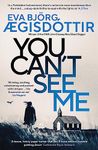 You Can't See Me: The twisty, breathtaking prequel to the international bestselling Forbidden Iceland series…