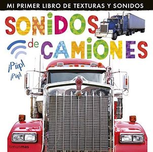 Sonidos de camiones: Mi primer libro de texturas y sonidos