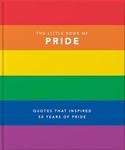 The Little Book of Pride: Quotes to live by: 1