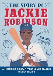 The Story of Jackie Robinson: An Inspiring Biography for Young Readers (The Story of Biographies)