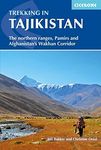 Trekking in Tajikistan: The northern ranges, Pamirs and Afghanistan's Wakhan Corridor (Cicerone Trekking Guides)