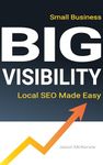 Small Business Big Visibility: Local SEO Made Easy