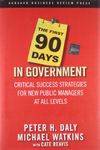 The First 90 Days in Government: Critical Success Strategies for New Public Managers at All Levels