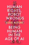 Human Rights, Robot Wrongs: Being H