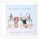 Birthday/Blank Funny Greeting Card For Her/Female-Old Enough to Know Better-General Card Suitable for Any Occasion-Made in the UK-Eco-Friendly