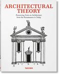 Architectural Theory: Pioneering Texts on Architecture from the Renaissance to Today