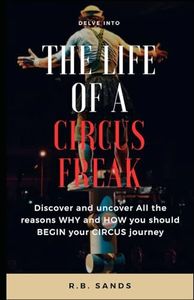 The Life of a Circus Freak: For personal health benifits and happiness