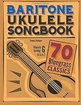 Baritone Ukulele Songbook: 70 Blueg