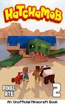 Hatchamob: Book 2: An Unofficial Minecraft Book