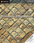 Cambridge International AS & A Level Mathematics: Probability & Statistics 2 Coursebook