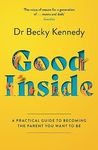 Good Inside: A Practical Guide to B