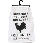 Primitives by Kathy Sometimes You Just Gotta Say Cluck It and Walk Away Decorative Bath Towel