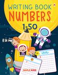 Numbers Writing Book 1-50 (Practice) - Learn and Practice - Numbers 1 to 50 - 2 to 5 Years Old Kids - Number Tracing Book - Learn Numbers - Writing Book for Toddlers, Nursery, Pre-School Children