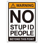 Warning No Stupid People Beyond This Point Sign, Metal Aluminum Rust Free Signs for Street Road Pub Room Bedroom Decor (Text)