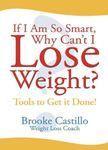 If I Am So Smart Why Can't I Loose Weight, An illustrated Edition, 2024