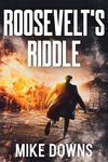 Roosevelt's Riddle: A World War II Action Thriller