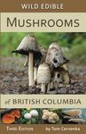 Wild Edible Mushrooms of British Columbia, Third Edition