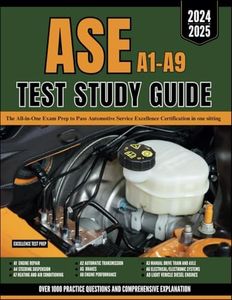 ASE A1-A9 TEST STUDY GUIDE 2024-2025: The All-in-One Exam Prep to Pass Automotive Service Excellence Certification in one sitting