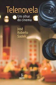 Telenovela. Um Olhar Do Cinema (Em Portuguese do Brasil)