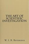 The Art Of Scientific Investigation