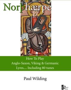 Norþhærpe - How To Play Anglo-Saxon, Viking & Germanic Lyres + 80 Tunes