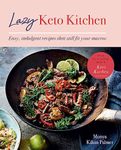 Lazy Keto Kitchen: Easy, Indulgent Recipes That Still Fit Your Macros (Keto Kitchen Series)