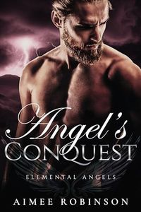 Angel's Conquest: A Paranormal Angel Romance (Elemental Angels Book 6)