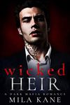 Wicked Heir: A Dark Mafia Romance (