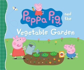 Peppa Pig and the Vegetable Garden