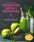 Energizing Superfood Juices and Smo