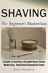 Shaving - The Beginner's Masterclas